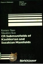 CR SUBMANIFOLDS OF KAEHLERIAN AND SASAKIAN MANIFOLDS 1983 PDF电子版封面 3764331194