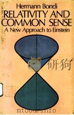 RELATIVITY AND COMMON SENSE:A NEW APPROACH TO EINSTEIN PDF电子版封面 0486240215 HERMANN BONDI