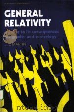 GENERAL RELATIVITY:A GUIDE TO ITS CONSEQUENCES FOR GRAVITY AND COSMOLOGY PDF电子版封面 0745805191 J.L.MARTIN