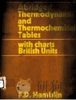 ABRIDGED THERMODYNAMIC AND THERMOCHEMICAL TABLES WITH CHARTS BRITISH UNITS（ PDF版）