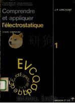 COMPRENDRE ET APPLIQUER L‘ELECTROSTATIQUE 1974 PDF电子版封面 2225398755 J.P.LONCHAMP