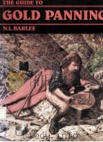 THE GUIDE TO GOLD PANNING 1988 PDF电子版封面 0888399863 N.L.BARLEE
