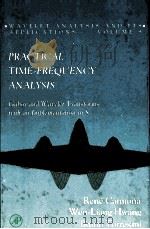 PRACTICAL TIME-FREQUENCY ANALYSIS GABOR AND WAVELET TRANSFORMS WITH AN IMPLEMENTATION IN S 1998 PDF电子版封面 0121601706 RENE CARMONA