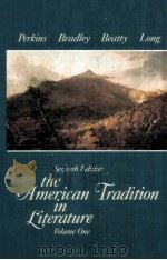 THE AMERICAN TRADITION IN LITERATURE SEVENTH EDITION PDF电子版封面 0075572044 GEORGE PERKINS,SCULLEY BRADLEY