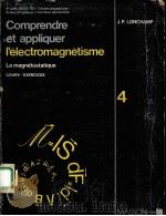 COMPRENDRE ET APPLIQUER L‘ELECTROMAGNETISME:LA MAGNETOSTATIQUE 4 1975 PDF电子版封面 2225411956 J.P.LONCHAMP