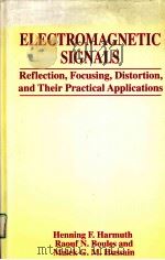 ELECTROMAGNETIC SIGNALS REFLECTION,FOCUSING,DISTORTION,AND THEIR PRACTICAL APPLICATIONS PDF电子版封面 0306460548