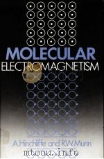 MOLECULAR ELECTROMAGNETISM PDF电子版封面 047110292X ALAN HINCHLIFFE AND FOBERT W.M