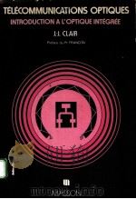INTRODUCTION A L‘OPTIQUE INTEGREE 1977 PDF电子版封面 222547916X J.J.CLAIR