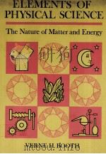 ELEMENTS OF PHYSICAL SCIENCE:THE NATURE OF MATTER AND ENERGY PDF电子版封面 VERNE H.BOOTH