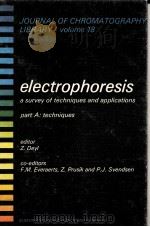 ELECTROPHORESIS:A SURVEY OF TECHNIQUES AND APPLICATIONS PART A:TECHNIQUES 1979 PDF电子版封面 0444417214