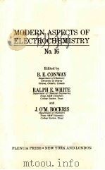 MODERN ASPECTS OF ELECTROCHEMISTRY NO.16 PDF电子版封面 0306420244 B.E.CONWAY,RALPH E.WHITE AND J