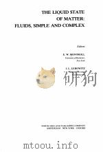 THE LIQUID STATE OF MATTER:FLUIDS,STMPLE AND COMPLEX 1982 PDF电子版封面 0444863346