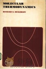 MOLECULAR THERMODYNAMICS PDF电子版封面 0805323635 RICHARD E.DICKERSON
