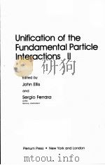UNIFICATION OF THE FUNDAMENTAL PARTICLE INERACTIONS 2 PDF电子版封面 0306411660 JOHN ELLIS AND SERGIO FERRARA