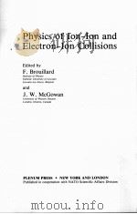 PHYSICS OF ION-ION AND ELECTRON-ION COLLISIONS PDF电子版封面 0306411059 F.BROUILLARD AND J.W.MCGOWAN