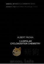 1,3-DIPOLAR CYCLOADDITION CHEMISTRY VOLUME 1 PDF电子版封面 047108364X ALBERT PADWA