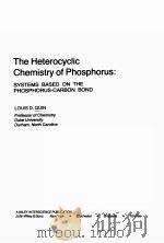 THE HETEROCYCLIC CHEMICSTRY OF PHOSPHOURS:SYSTEMS BASED OF THE PHOSPHORUS-CARBON BOND PDF电子版封面 0471064610 LOUIS D.QUIN