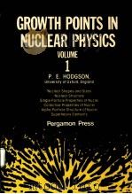 GROWTH POINTS IN NUCLEAR PHYSICS VLOUME 1 PDF电子版封面 0080230806
