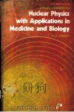 AN INTRODUCTION TO NUCLEAR PHYSICS，WITH APPLICATIONS IN MEDICINE AND BIOLOGY（ PDF版）