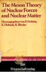 THE MESON THEORY OF NUCLEAR FORCES AND NUCLEAR MATTER：SCIENTIFIC REPORT OF THE CONFERENCE HELD AT TH（ PDF版）