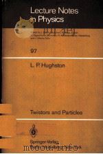 TWISTORS AND PARTICLES 1979 PDF电子版封面 3540092447 L.P.HUGHSTON