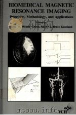 BIOMEDICAL MAGNETIC RESONANCE IMAGING:PRINCIPLES,METHODOLOGY,AND APPLICATIONS PDF电子版封面 0895733498 FELIX W.WEHRLI,DEREK SHAW,J.BR