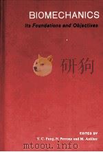 BIOMECHANICS:ITS FOUNDATIONS AND OBJECTIVES PDF电子版封面 013077149X Y.C.FUNG,N.PERROND AND M.ANLIK