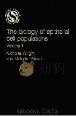 THE BIOLOGY OF EPITHELIAL CELL POPULATIONS VOLUME 1 1984 PDF电子版封面 0198575580 NICHOLAS WRIGH AN MALCOLM ALIS