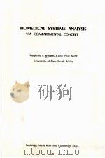 BIOMEDICAL SYSTEMS ANALYSIS:VIA COMPARTMENTAL CONCEPT PDF电子版封面 0856264334 REGINALD F.BROWN