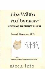 HOW WILL YOU FEEL TOMORROW?:NEW WAYS TO PREDICT ILLNESS PDF电子版封面 0812816358