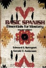 BASIC SPANISH:ESSENTIALS FOR MASTERY SECOND EDITION PDF电子版封面 0060459131 EDWARD E.SETTGAST,GERALD F.AND