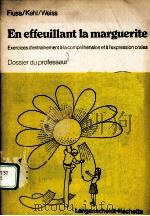 EN EFFEUILLANT LA MARGUERITE:EXERCICES D‘ENTRAINEMENT A LA COMPREHENSION ET A L‘EXPRESSION ORALES D PDF电子版封面 201006061X