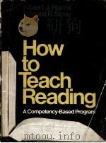 HOW TO TEACH READING:A COMPETENCY-BASED PROGRAM PDF电子版封面 0582280486 ALBERT J.HARRIS,EDWARD R.SIPAY