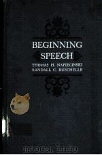 BEGINNING SPEECH:AN INTRODUCTION TO INTELLIGENT SPEAKING AND LISTENING PDF电子版封面 TBOMAS H.NAPIECINSRI,RANAAN C.