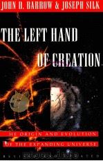 THE LEFT HAND OF CREATION:THE ORIGIN AND EVOLUTION OF THE EXPANDING UNIVERSE PDF电子版封面 0195086767 JOHN D.BARROW,JOSEPH SILK