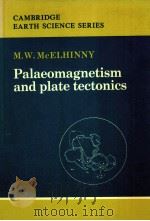 PALAEOMAGNETISM AND PLATE TECTONICS PDF电子版封面 0521297532 M.W.MCELHINNY