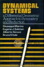 DYNAMICAL SYSTEMS:A DIFFERENTIAL GEOMETRIC APPROCH TO SYMMETRY AND REDUCTION PDF电子版封面 0471903396 GIUSEPPE MARMO,EUGENE J.SALETA