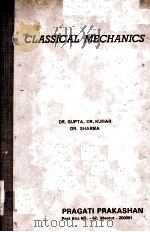 CLASSICAL MECHANICS FOR HONOURS AND POSTGRADUATE STUDETS OF ALL INDIAN UNIVERSITIES   1978  PDF电子版封面     