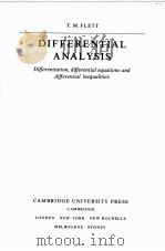 DIFFERENTIAL ANALYSIS:DIFFERENTIATION,DIFFERENTIAL EQUATIONS AND DIFFERENTIAL INEQUALITIES PDF电子版封面 0521224209 T.M.FLETT