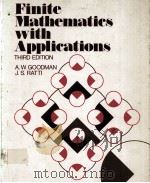 FINITE MATHEMATICS WITH APPLICATIONS THIRD EDITION PDF电子版封面 0023447605 A.W.GOODMAN,J.S.RATTI