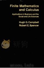 FINITE MATHEMATICS AND CALCULUS:APPLICATIONS IN BUSINESS AND THE SOCIAL AND LIFE SCIENCES PDF电子版封面 0023186003 HUGH G.CAMPBELL,ROBERT E.SPENC