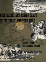 GOLD RUSHES AND MINING CAMPS OF THE EARLY AMERICAN WEST 1979 PDF电子版封面 087004043X