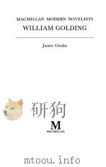 MACMILLAN MODERN NOVELISTS WILLIAM GOLDING 1988 PDF电子版封面 0333406818 JAMES GINDIN