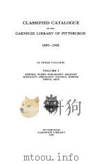 CLASSIFIED CATALOGUE OF THE CARNEGIE LIBRARY OF PITTSBURGH 1895-1902 VOLUME Ⅰ 1907 PDF电子版封面