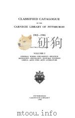 CLASSIFIED CATALOGUE OF THE CARNEGIE LIBRARY OF PITTSBURGH 1902-1906 VOLUME Ⅰ 1908 PDF电子版封面