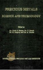 PRECIOUS METALS SCIENCE AND TECHNOLOGY 1991 PDF电子版封面