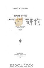 REPORT OF THE LIBRARIAN OF CONGRESS FOR THE FISCAL YEAR ENDING JUNE 30 1928（1928 PDF版）