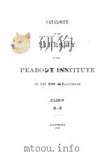 CATALOGUE OF THE LIBRARY OF THE PEABODY INSTITUTE OF THE CITY OF BALTIMORE PART Ⅴ S-Z 1892 PDF电子版封面