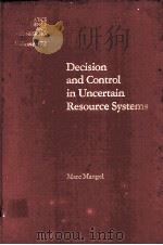 DECISION AND CONTROL IN UNCERTAIN RESOURCE SYSTEMS PDF电子版封面 0124687202 MARC MANGEL