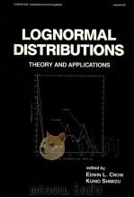 STATISTICS:TEXTBOOKS AND MONOGRAPHS VOLUME 88 LOGNORMAL DISTRIBUTIONS:THEORY AND APPLICATIONS PDF电子版封面 0824778030 EDWIN L.CROW,KUNIO SHIMIZU